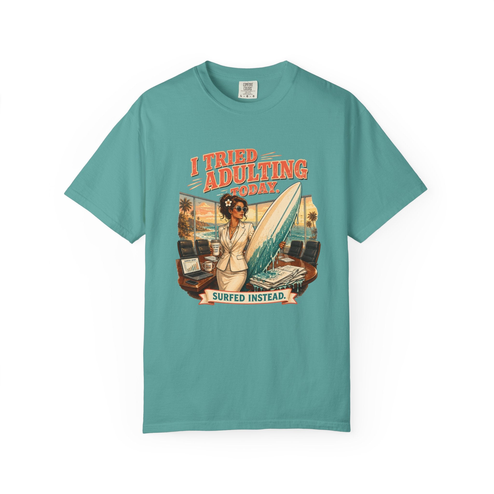 I Tried Adulting Today. Surfed Instead. T-Shirt