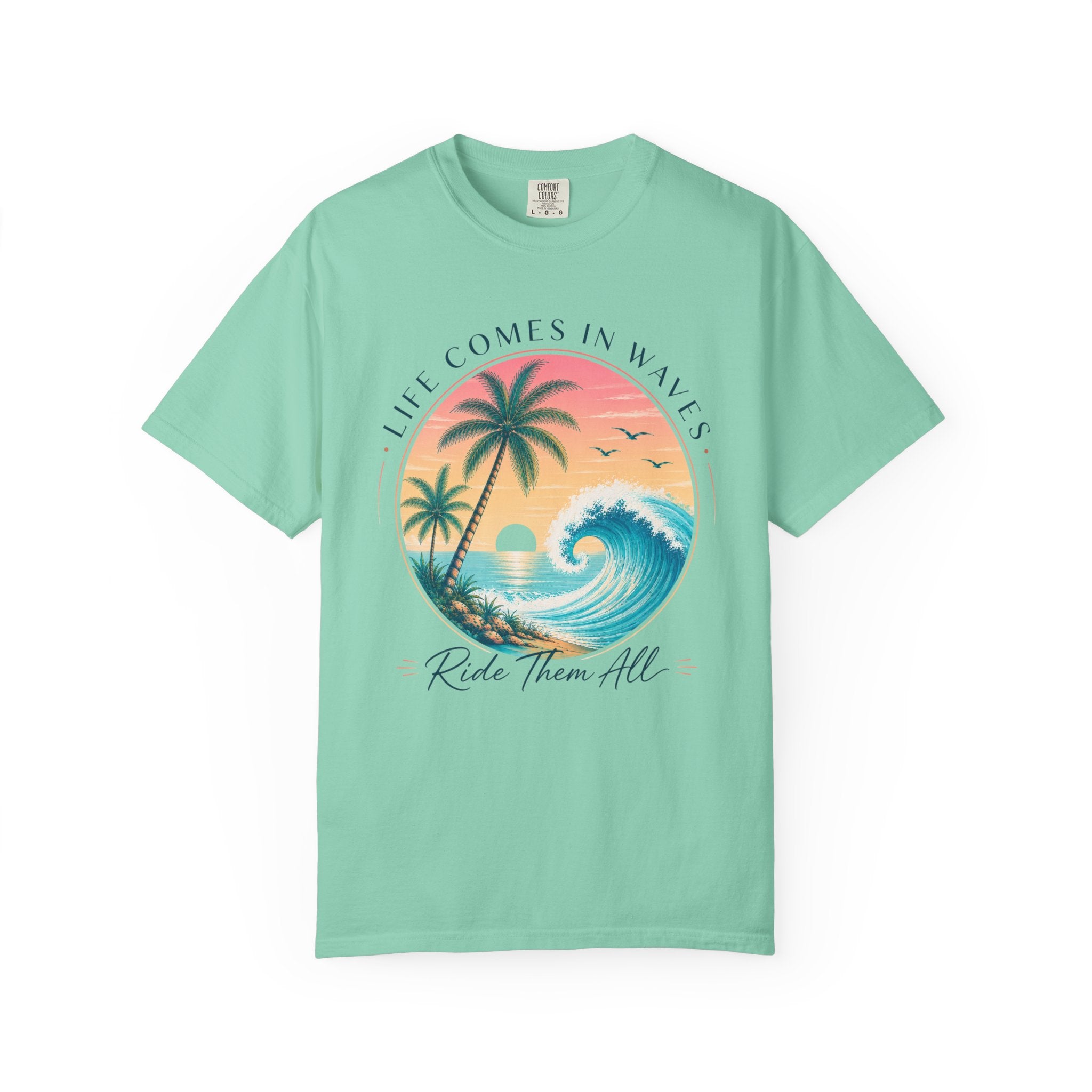 Life Comes In Waves, Ride Them All T-Shirt