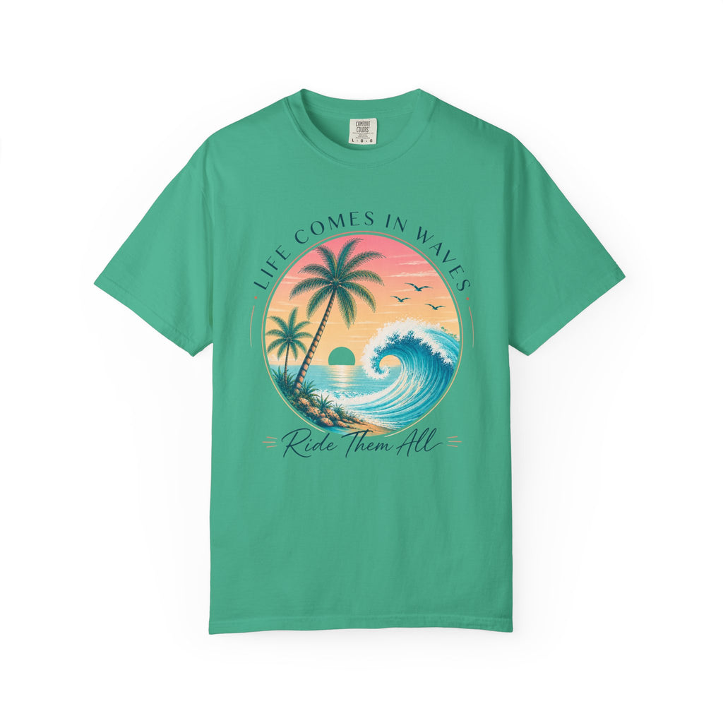 Life Comes In Waves, Ride Them All T-Shirt