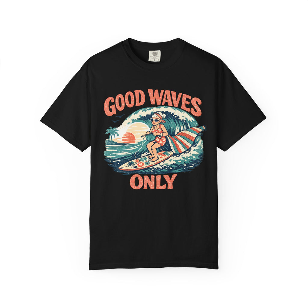 Good Waves Only Surfing Grandma T-Shirt