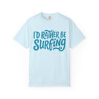 I'd Rather Be Surfing T-Shirt