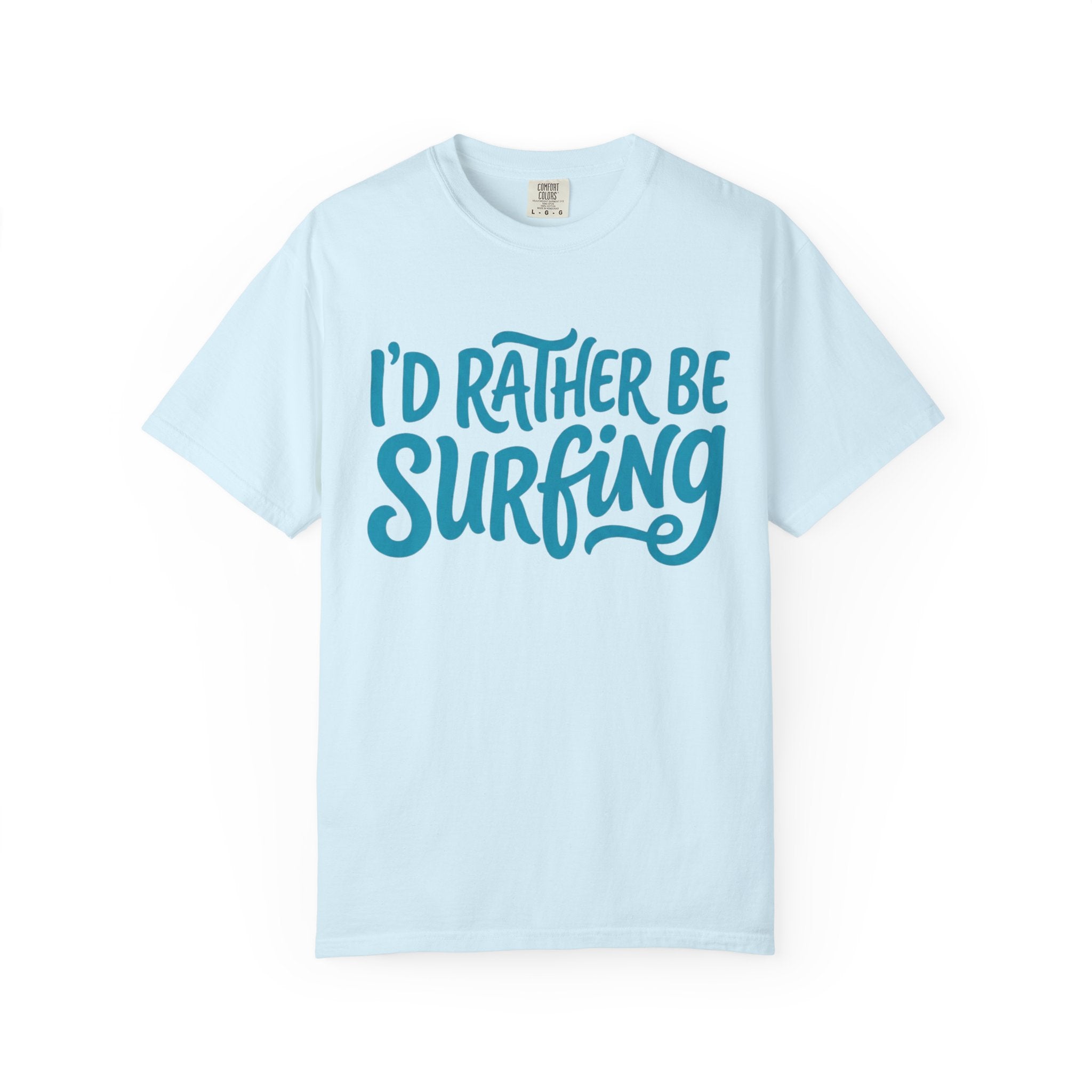 I'd Rather Be Surfing T-Shirt