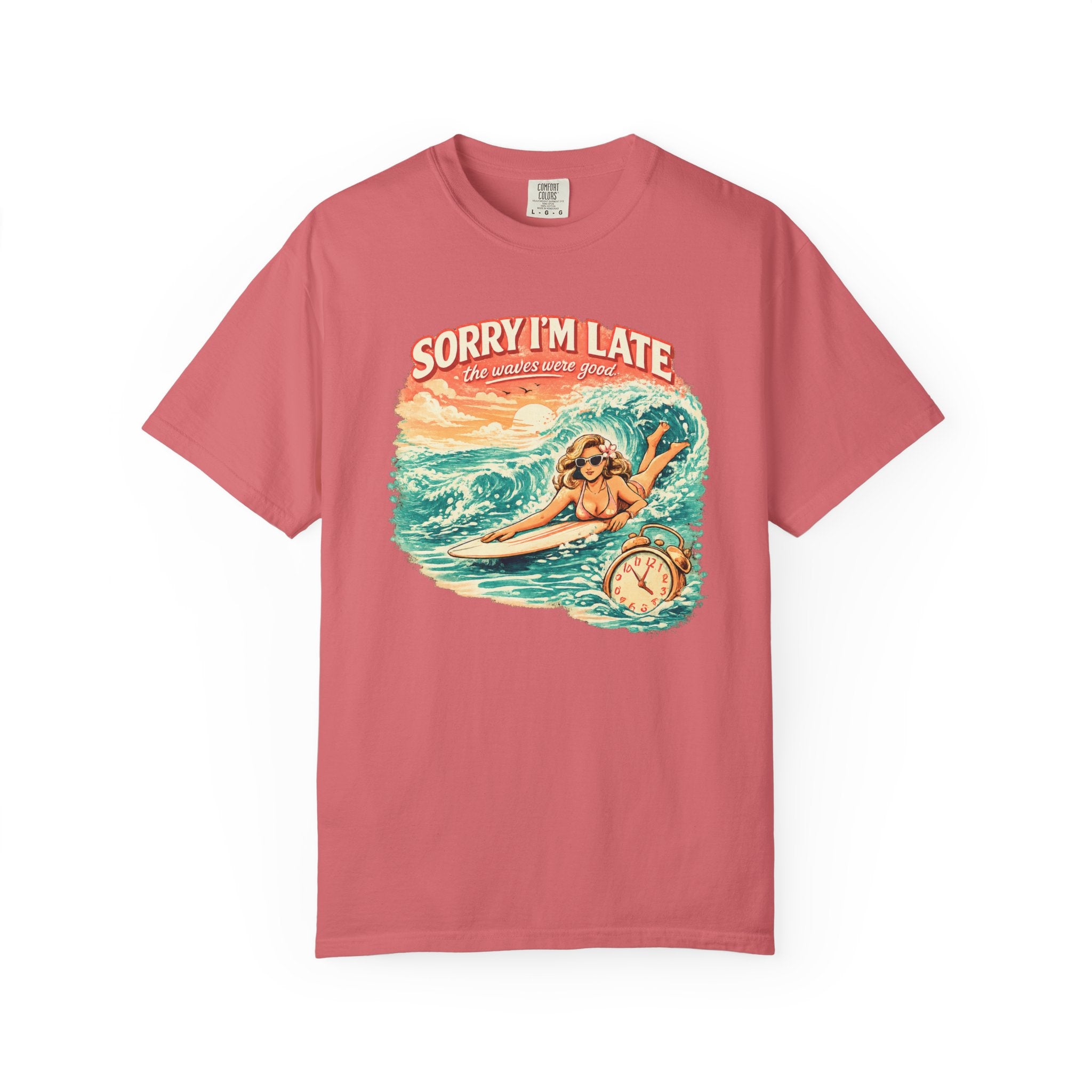 Sorry I'm Late, The Waves Were Good T-Shirt