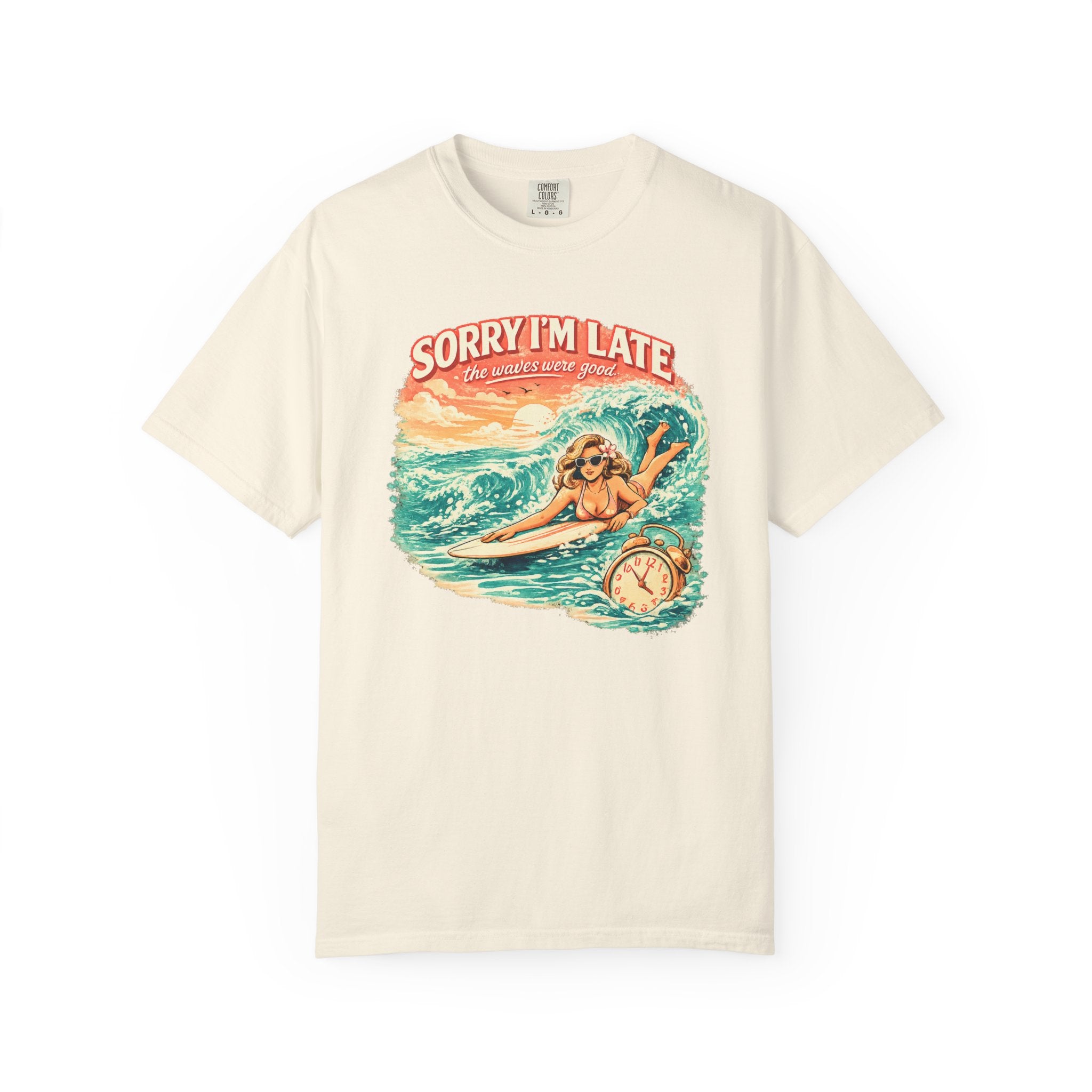Sorry I'm Late, The Waves Were Good T-Shirt