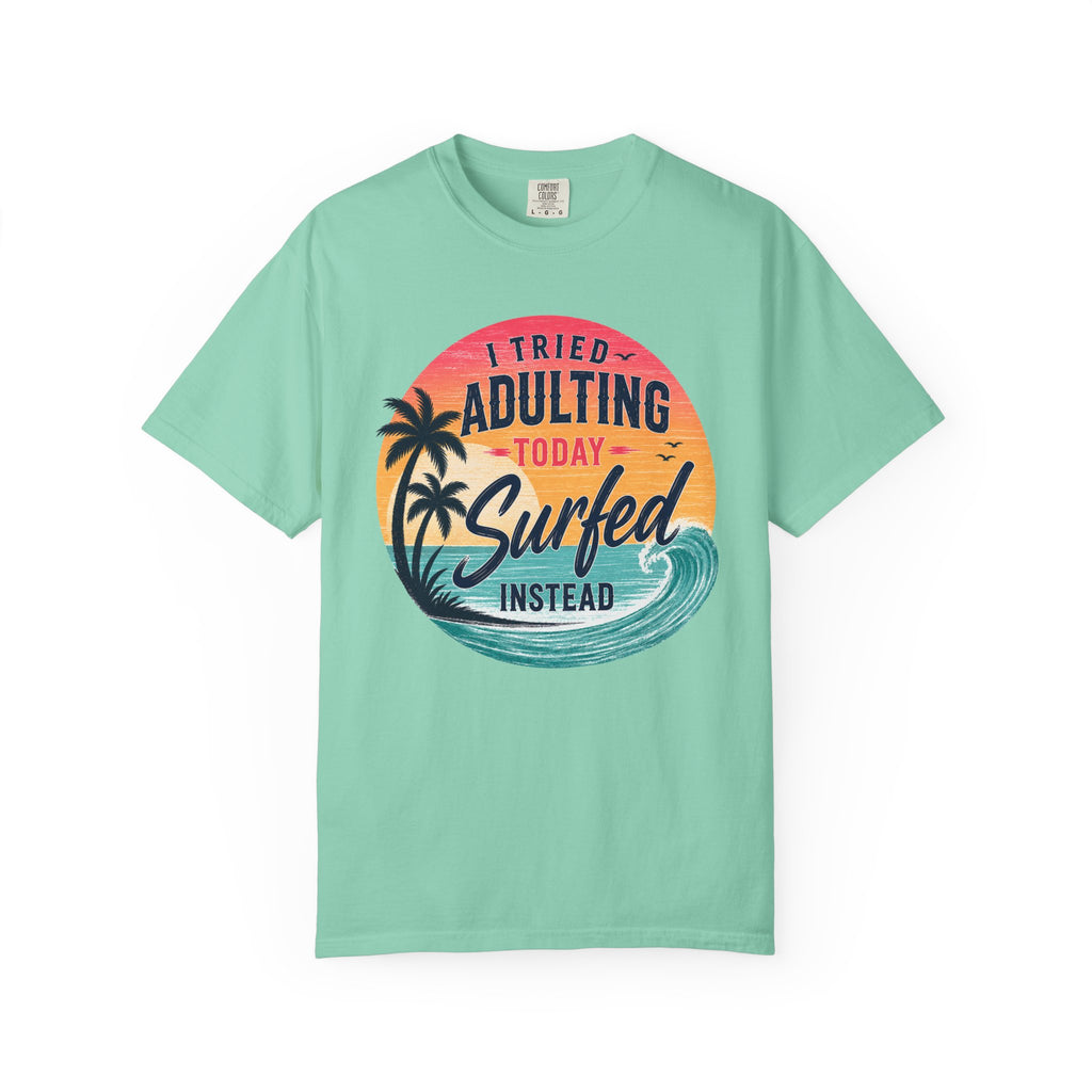 I Tried Adulting Today, Surfed Instead (Sunset) T-Shirt