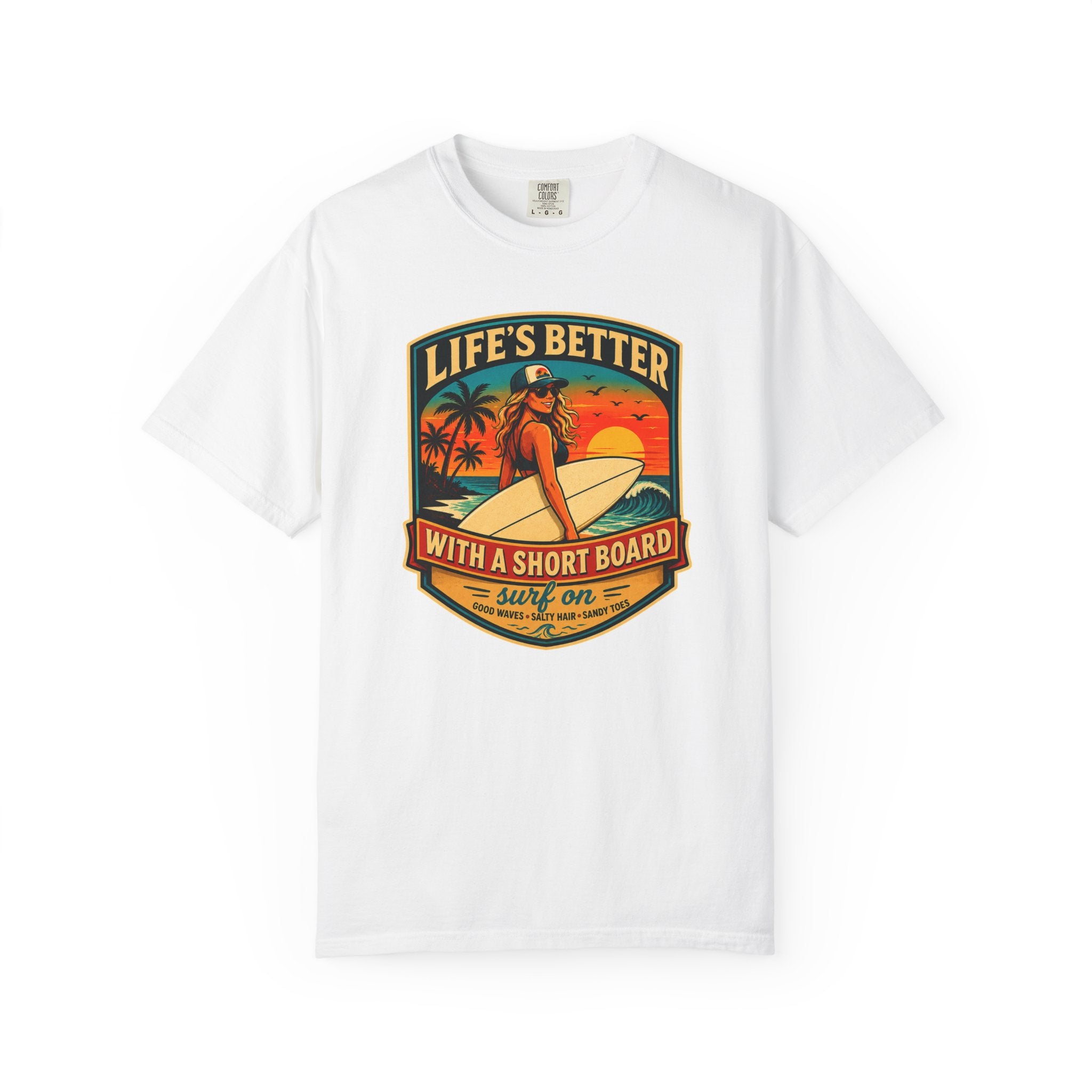 Life's Better with a Short Board T-Shirt