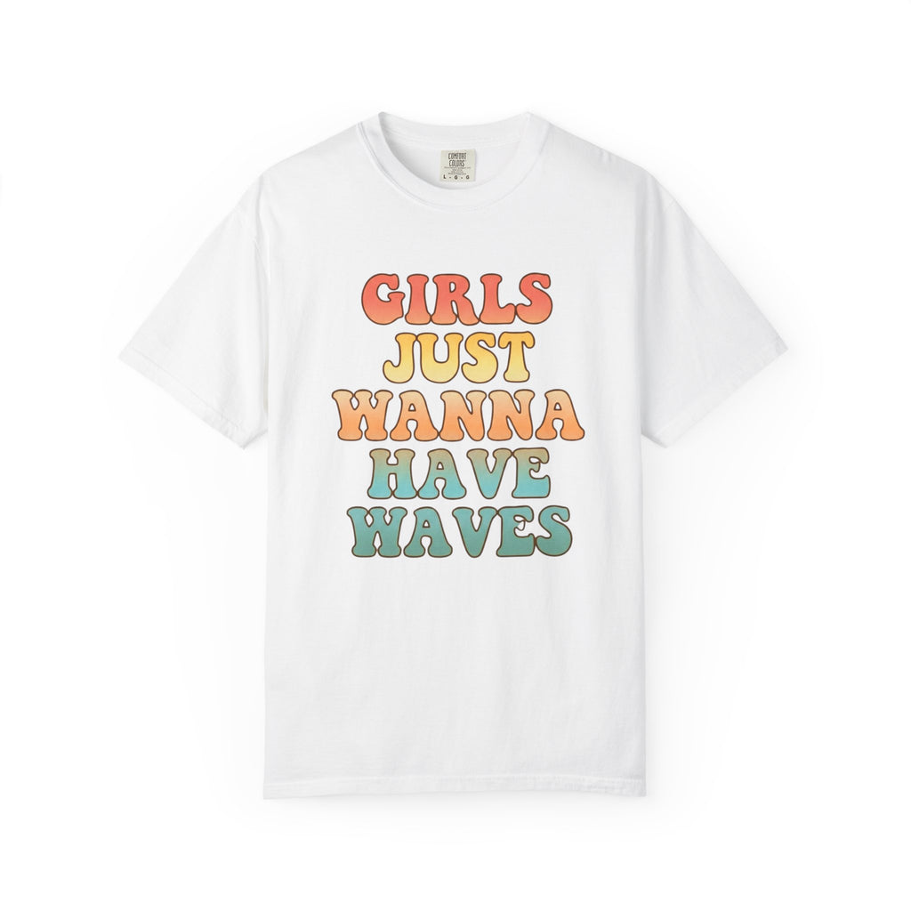 Girls Just Wanna Have Waves T-Shirt