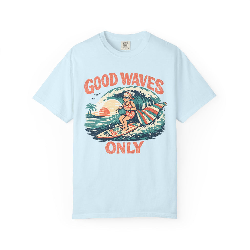 Good Waves Only Surfing Grandma T-Shirt