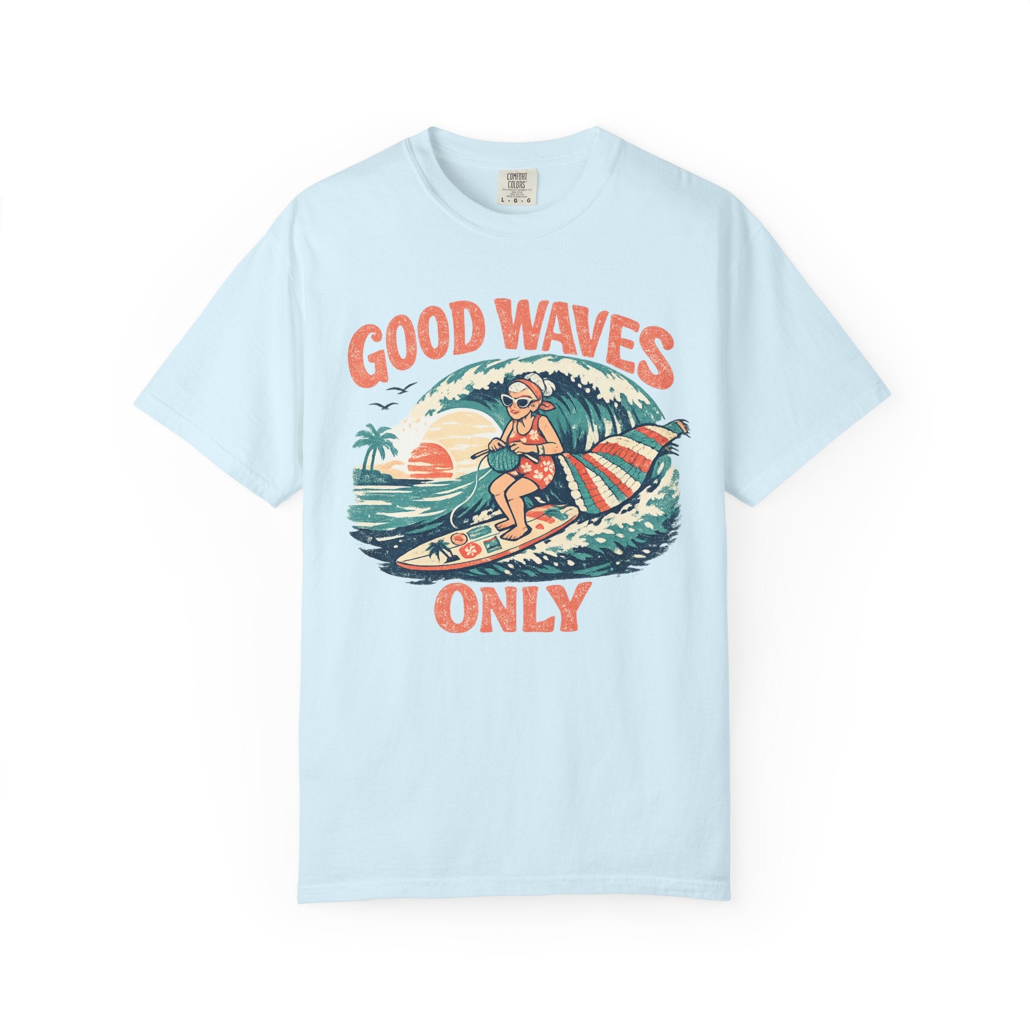 Good Waves Only Surfing Grandma T-Shirt