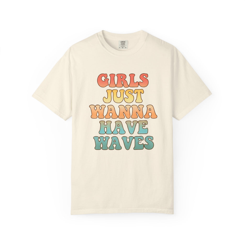 Girls Just Wanna Have Waves T-Shirt