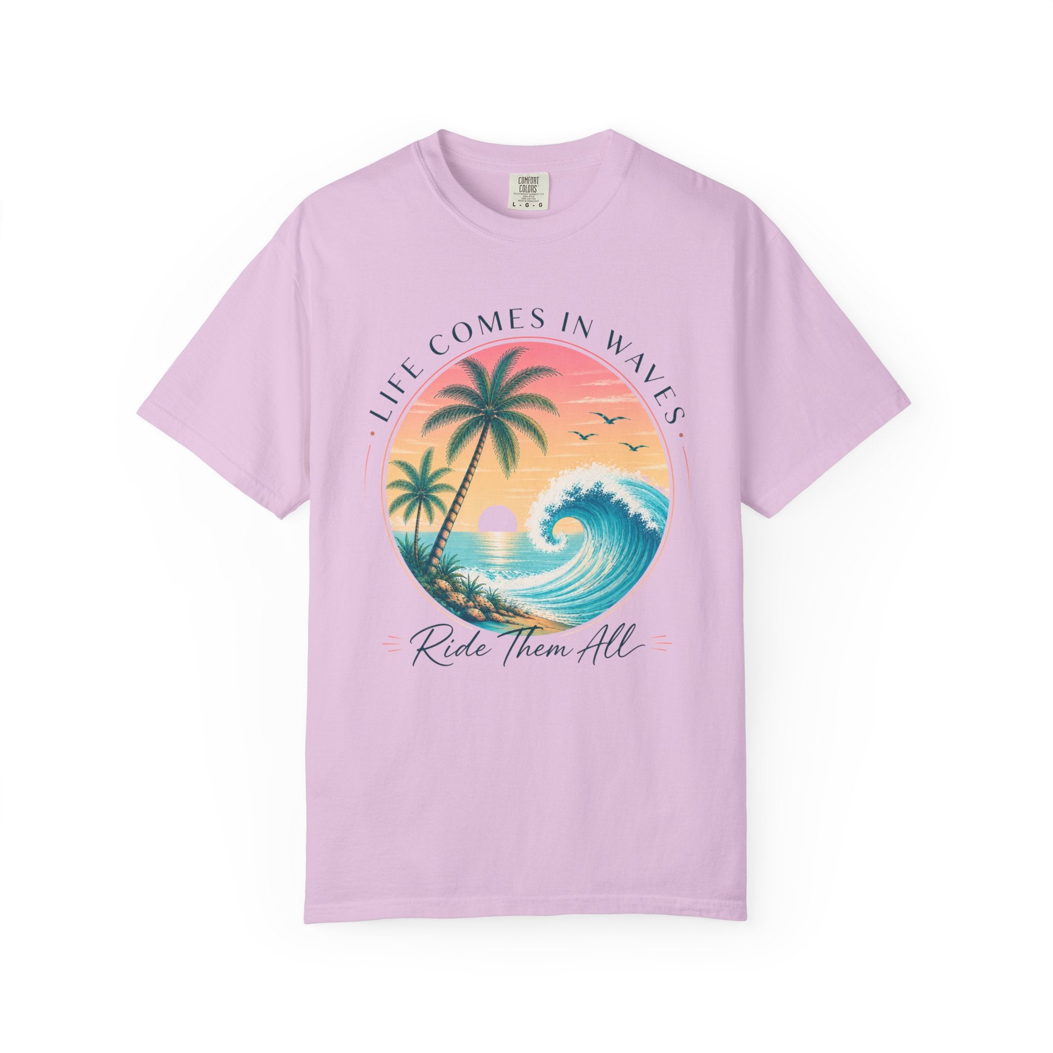 Life Comes In Waves, Ride Them All T-Shirt
