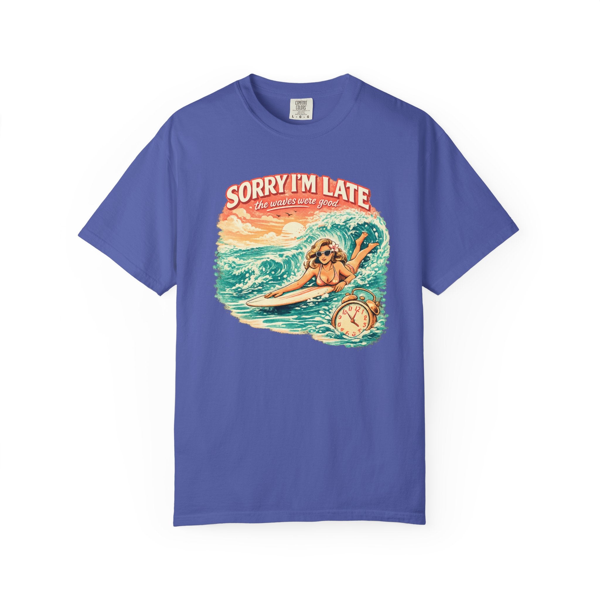 Sorry I'm Late, The Waves Were Good T-Shirt