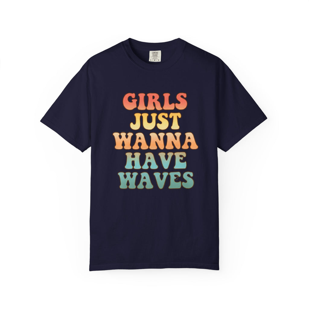 Girls Just Wanna Have Waves T-Shirt