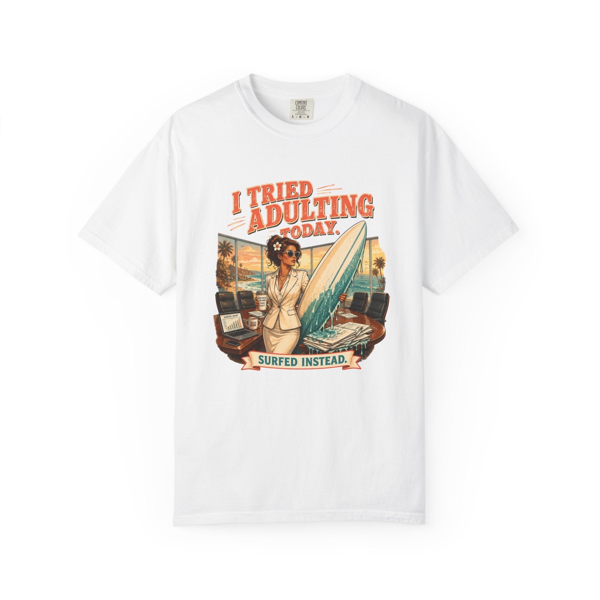 I Tried Adulting Today. Surfed Instead. T-Shirt