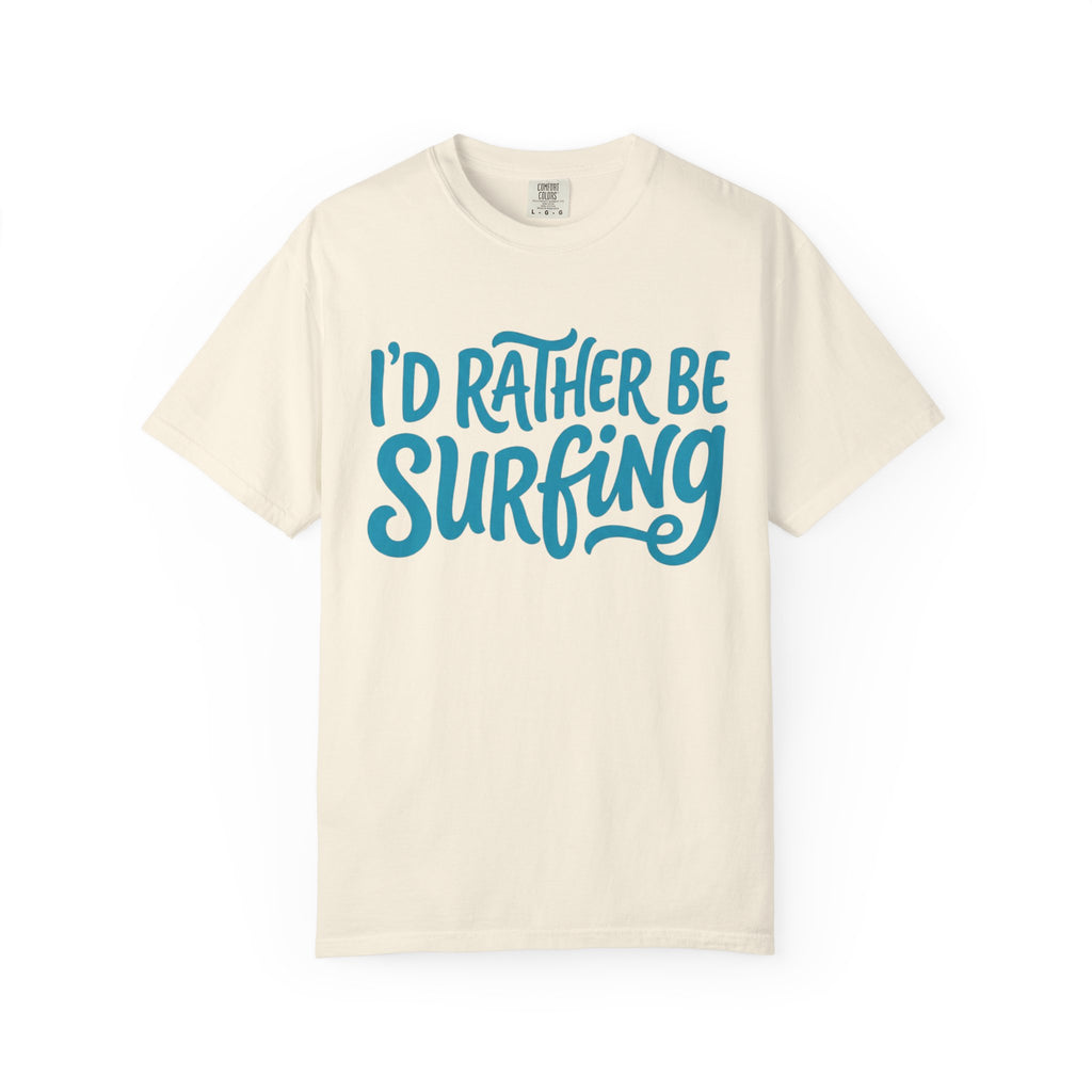 I'd Rather Be Surfing T-Shirt