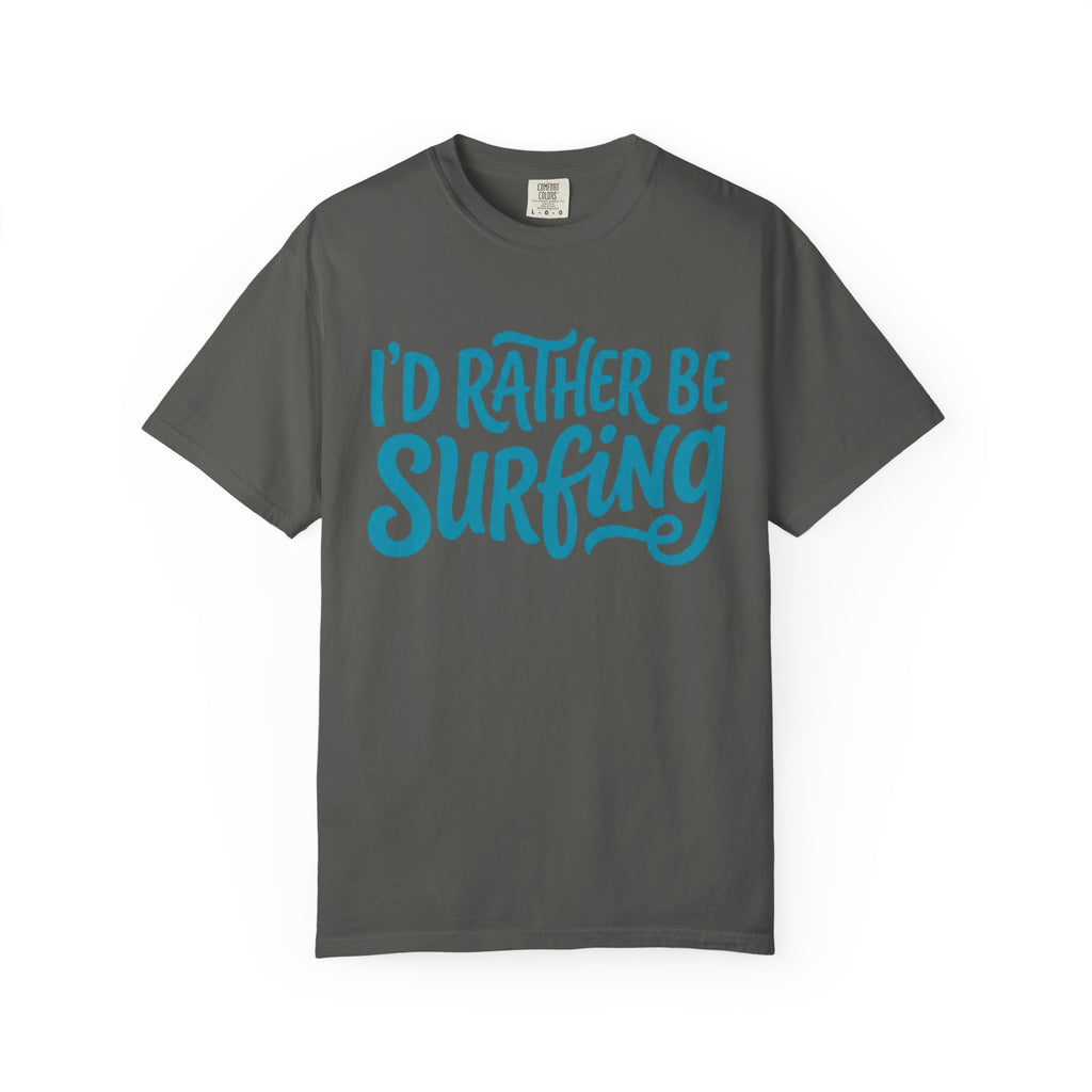 I'd Rather Be Surfing T-Shirt