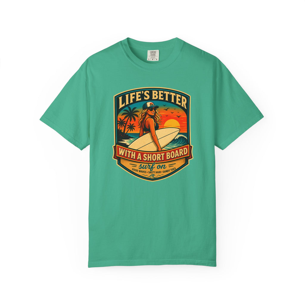 Life's Better with a Short Board T-Shirt