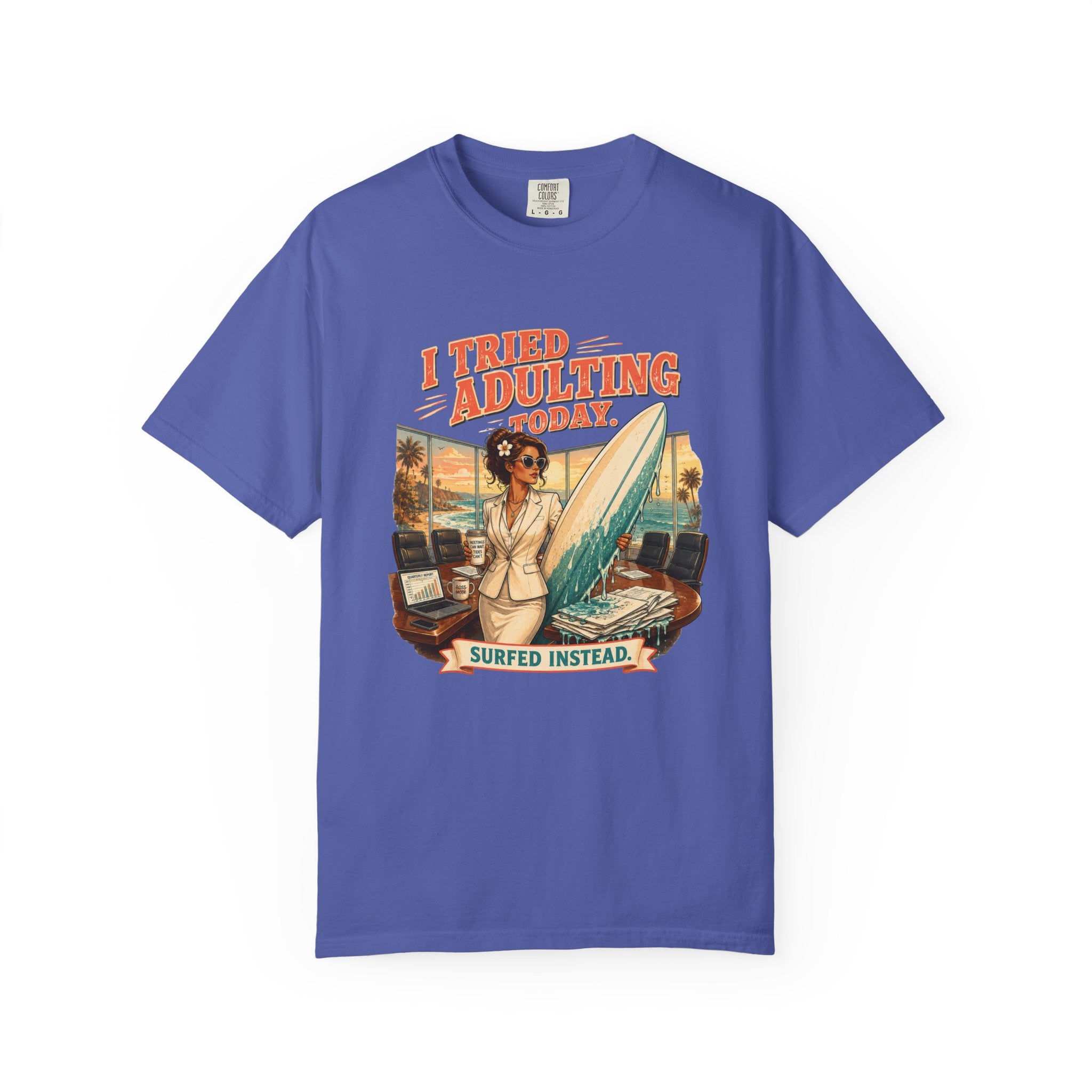 I Tried Adulting Today. Surfed Instead. T-Shirt
