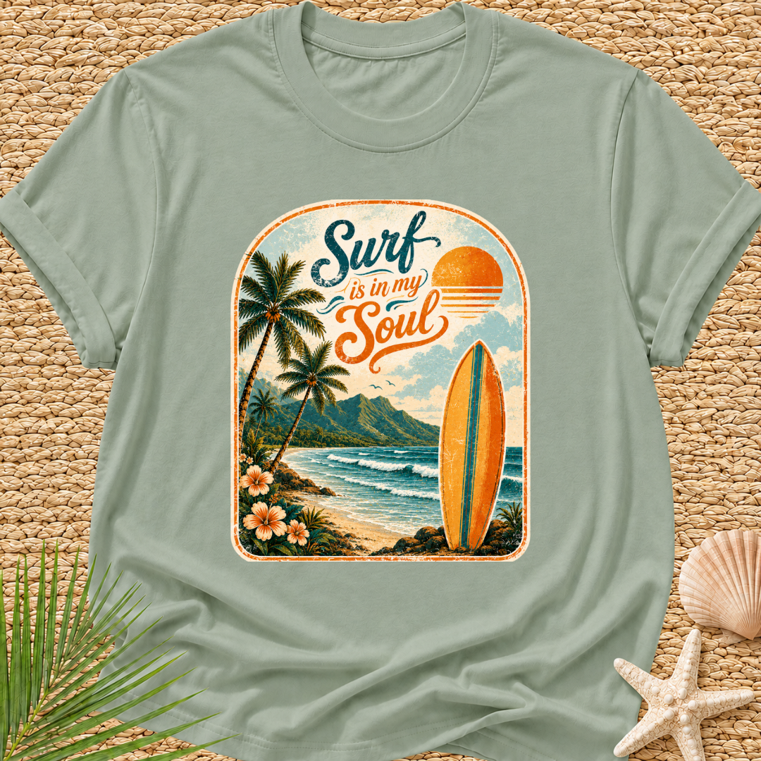 Surf Is In My Soul T-Shirt