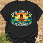 Life's Better With A Longboard T-Shirt