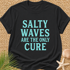 Salty Waves Are The Only Cure T-Shirt