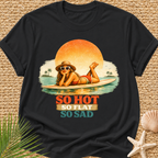 So Hot, So Flat, So Sad T-Shirt