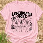 Longboard More T-Shirt