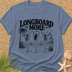 Longboard More T-Shirt
