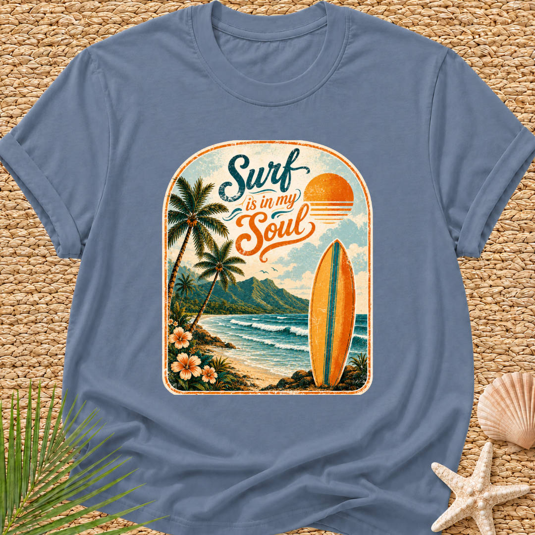 Surf Is In My Soul T-Shirt