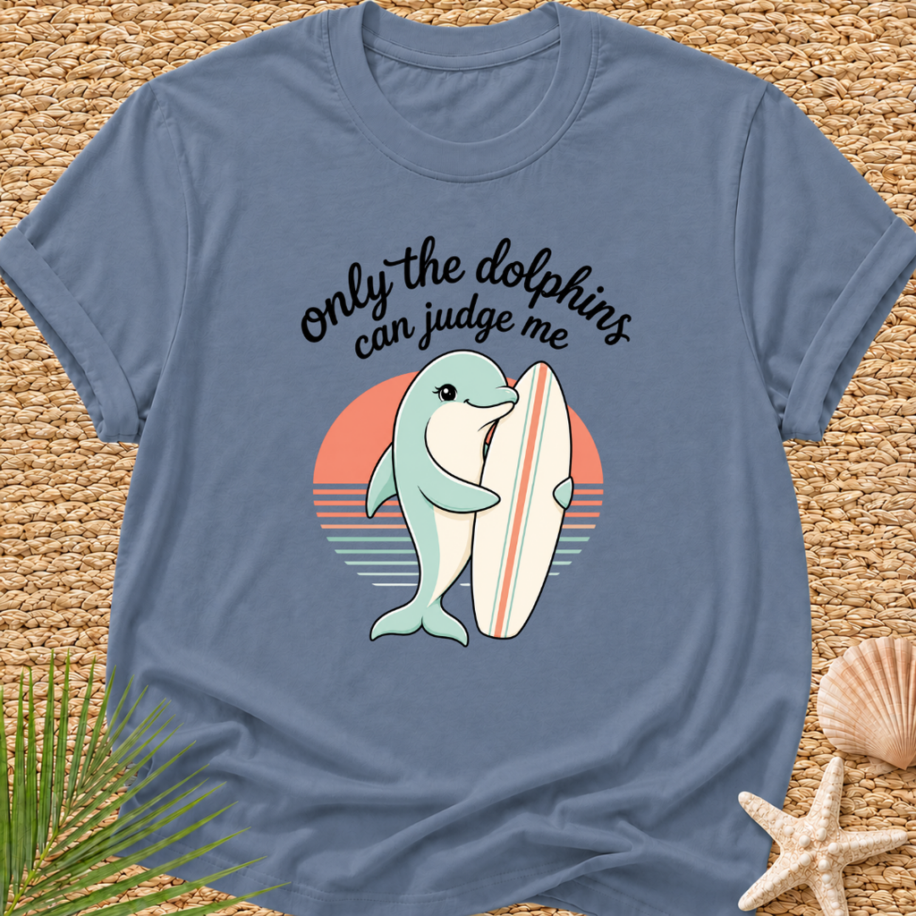 Only The Dolphins Can Judge Me Surf T-Shirt