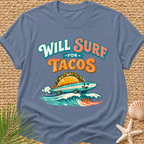 Will Surf for Tacos T-Shirt