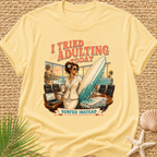 I Tried Adulting Today Surfed Instead T-Shirt