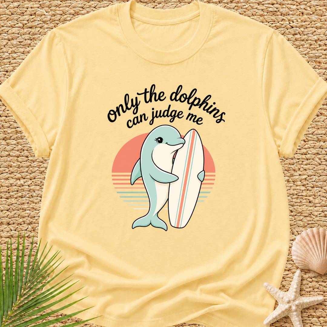 Only The Dolphins Can Judge Me Surf T-Shirt