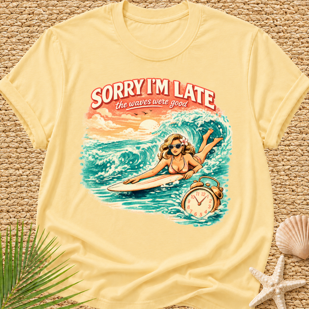 Sorry I'm Late, The Waves Were Good Vintage T-Shirt