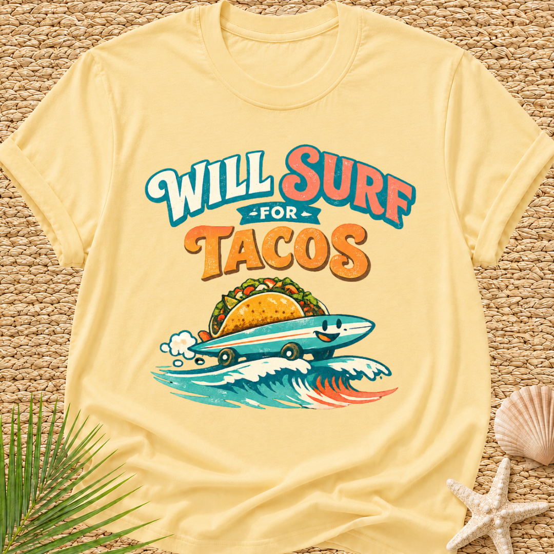 Will Surf for Tacos T-Shirt