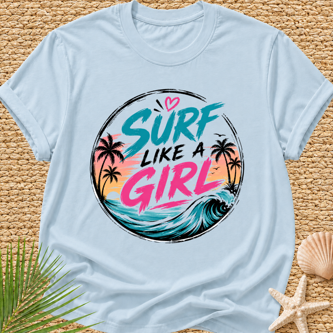 Surf Like a Girl Street Wear T-Shirt