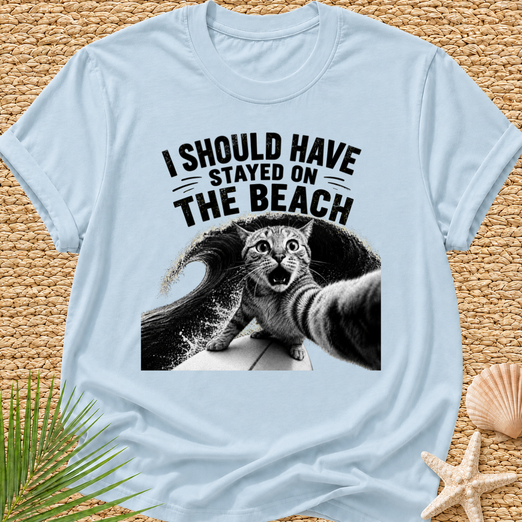 Cat Should Have Stayed On The Beach T-Shirt