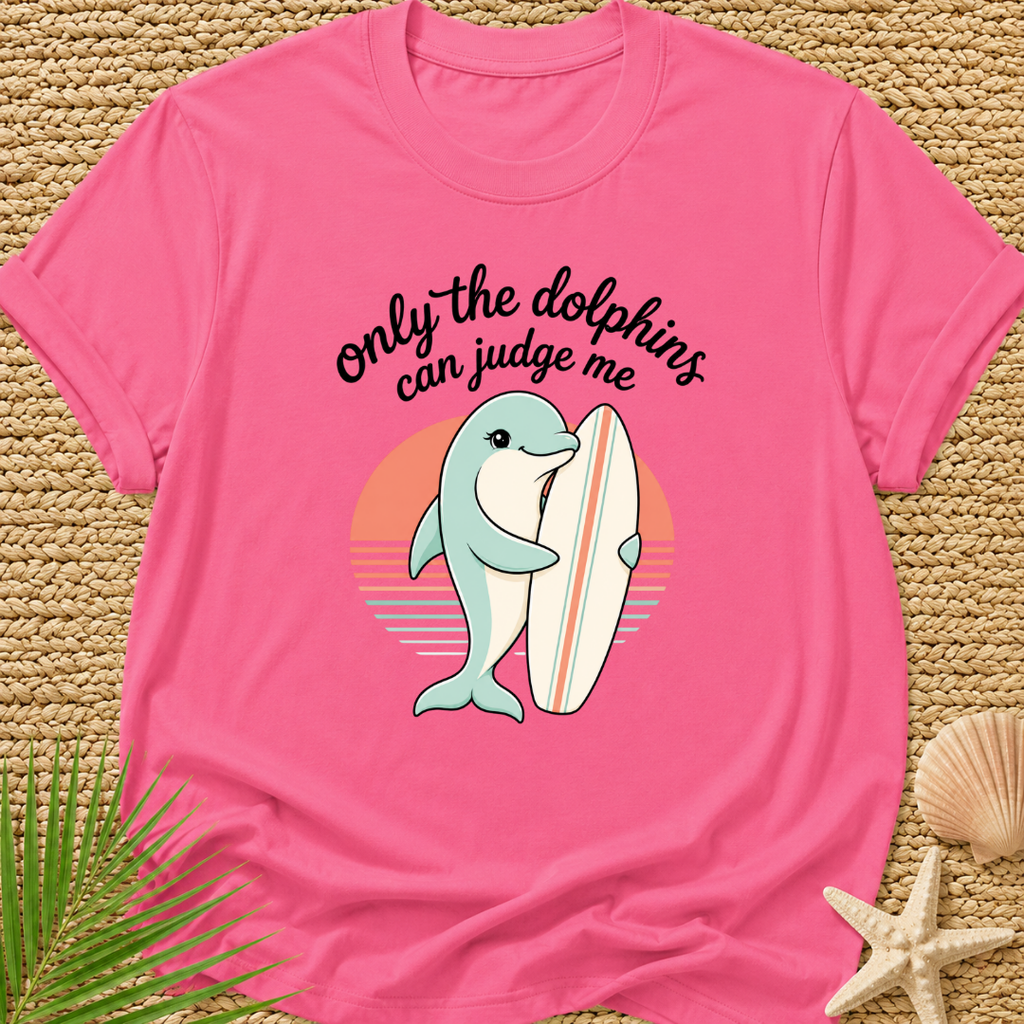 Only The Dolphins Can Judge Me Surf T-Shirt