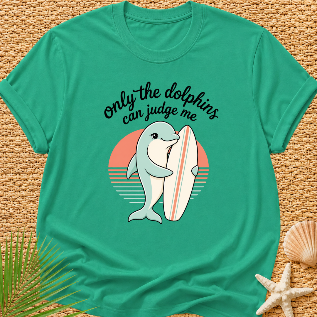 Only The Dolphins Can Judge Me Surf T-Shirt