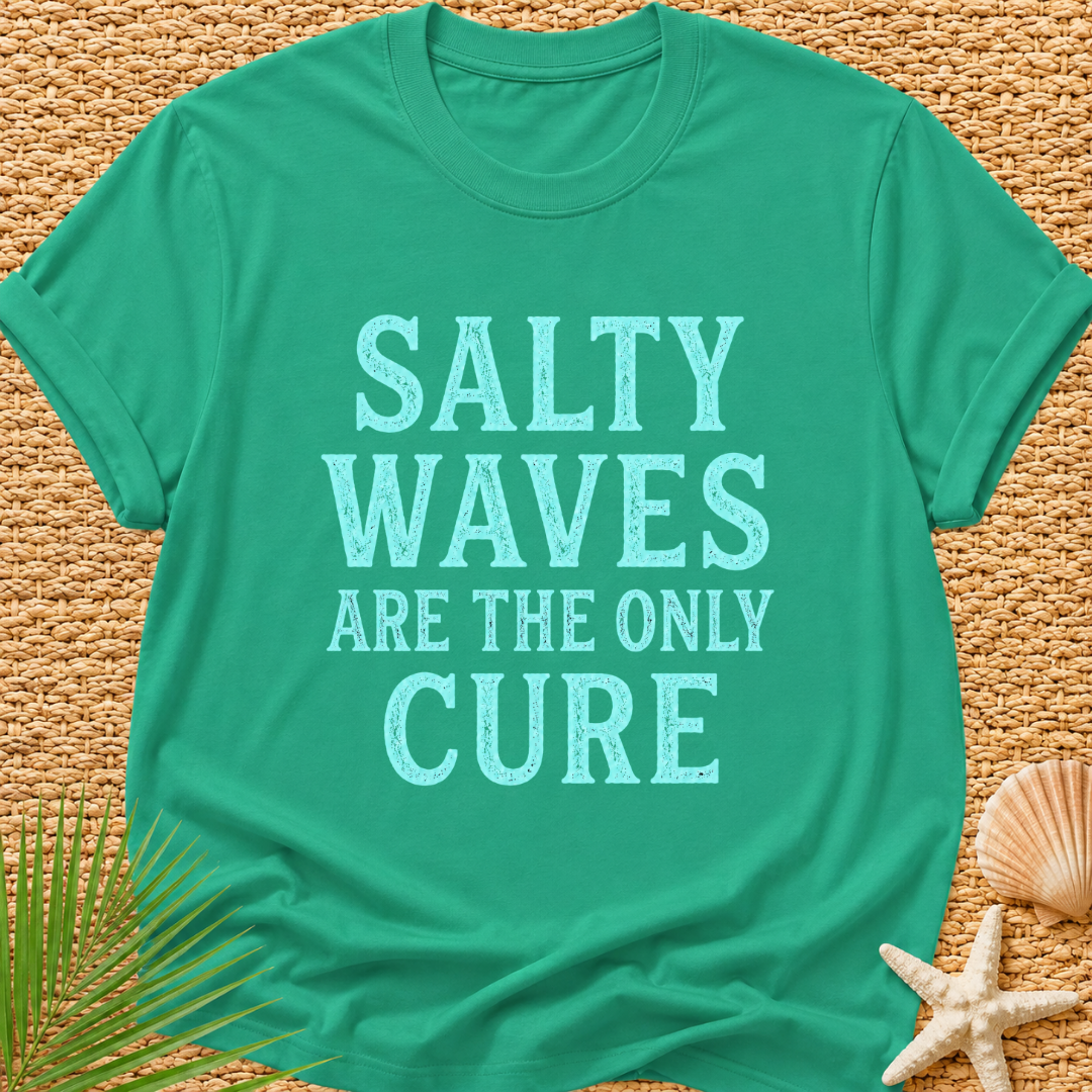 Salty Waves Are The Only Cure T-Shirt