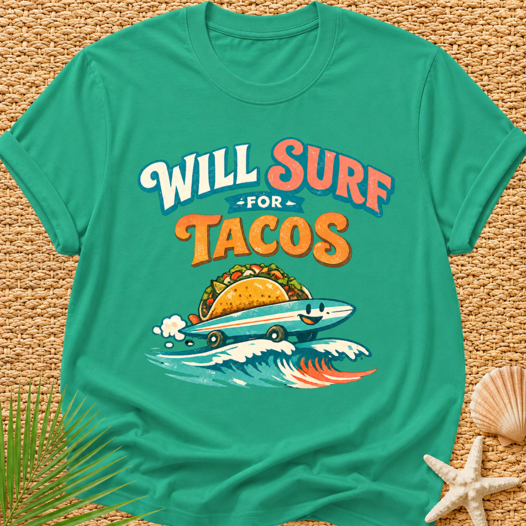 Will Surf for Tacos T-Shirt
