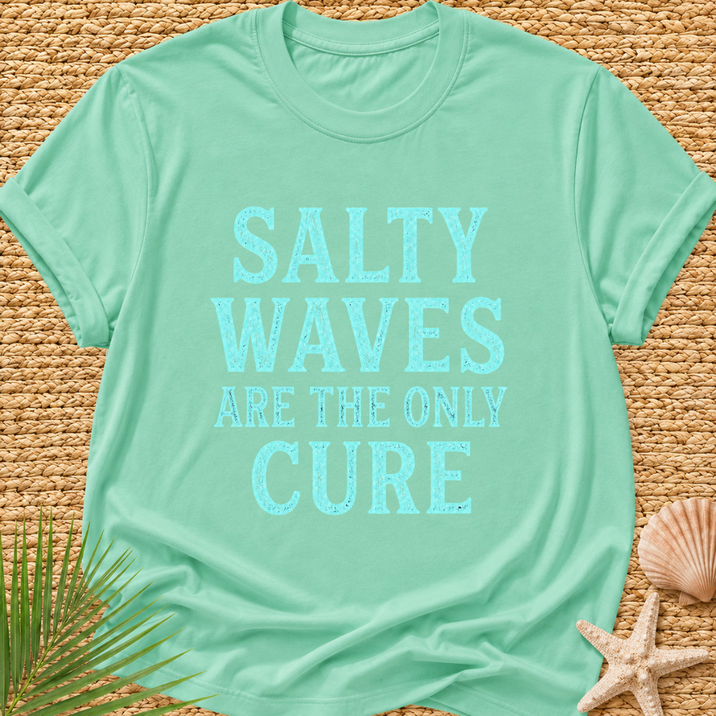 Salty Waves Are The Only Cure T-Shirt