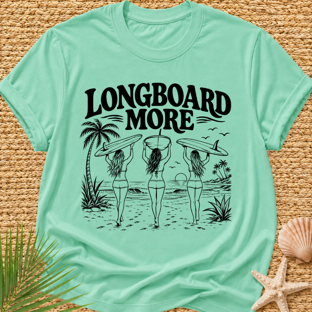 Longboard More T-Shirt