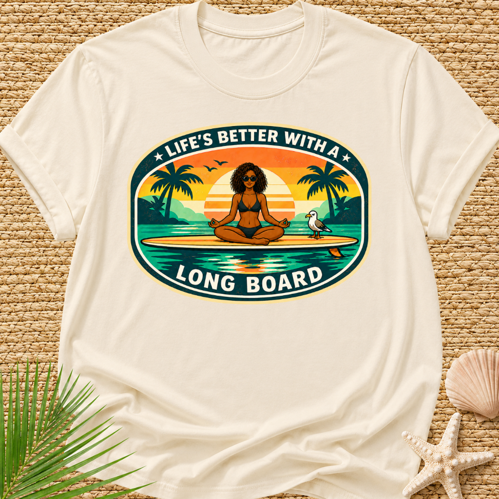 Life's Better With A Longboard T-Shirt
