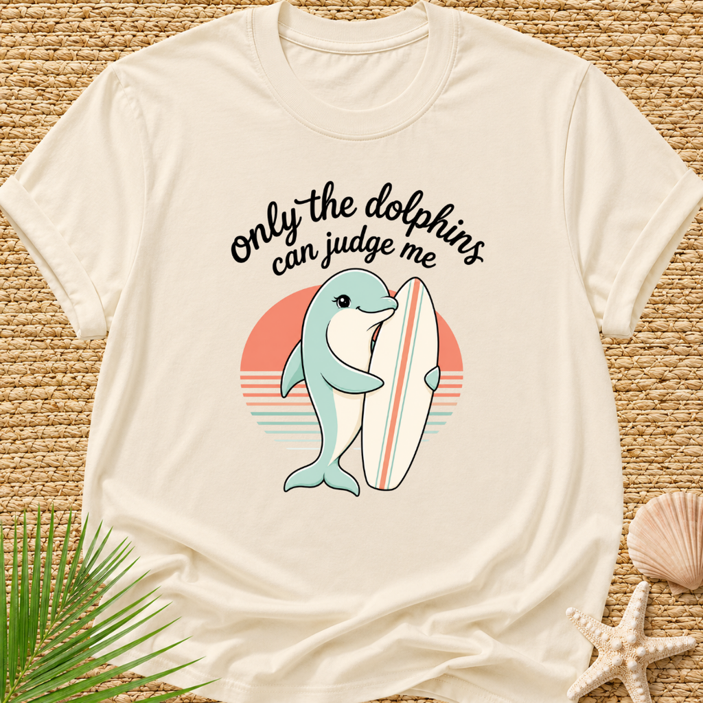 Only The Dolphins Can Judge Me Surf T-Shirt