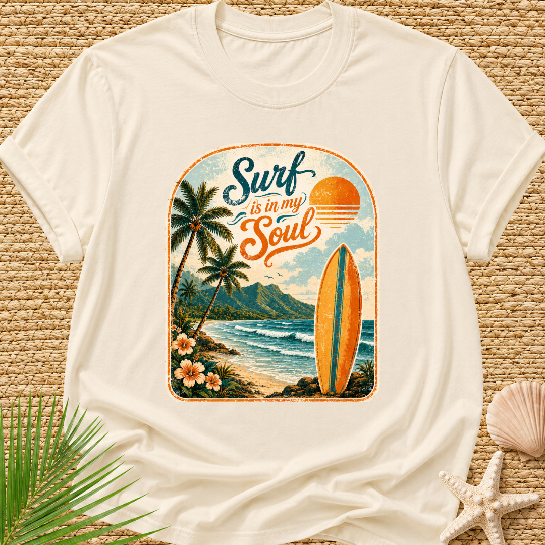 Surf Is In My Soul T-Shirt