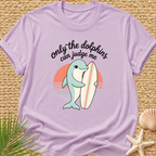 Only The Dolphins Can Judge Me Surf T-Shirt