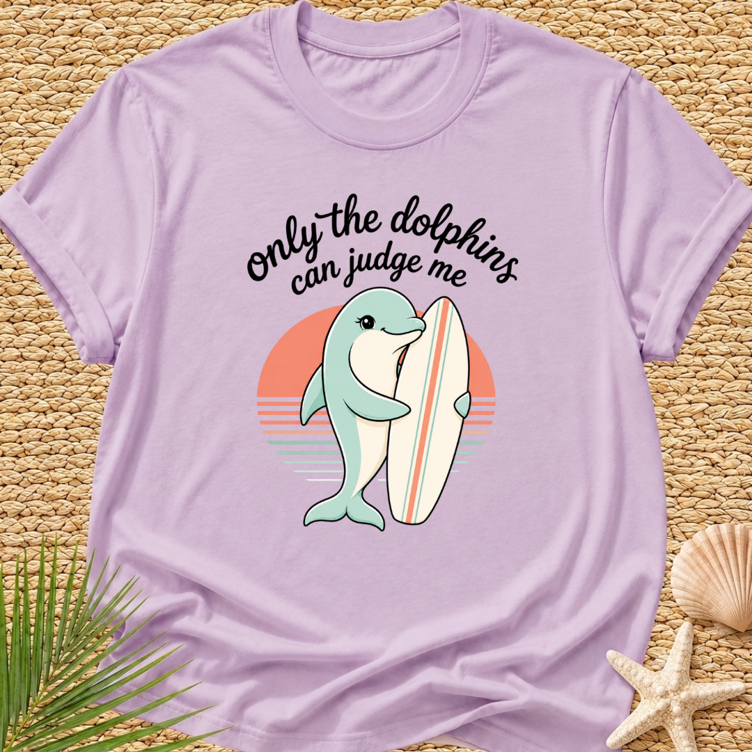 Only The Dolphins Can Judge Me Surf T-Shirt