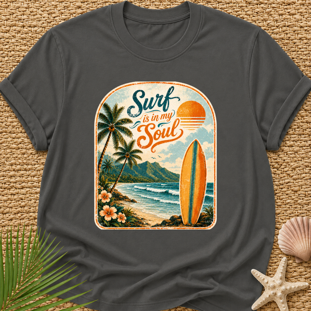 Surf Is In My Soul T-Shirt