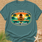 Life's Better With A Longboard T-Shirt